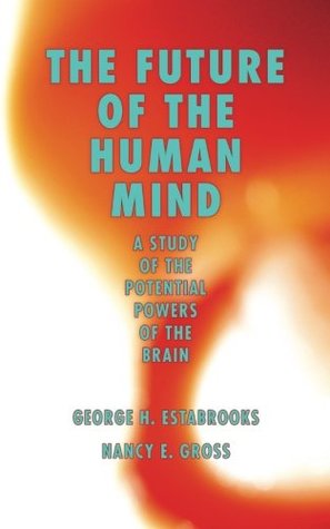 the-future-of-the-human-mind-a-study-of-the-potential-powers-of-the-brain