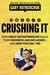 Crushing It!: How Great Entrepreneurs Build Their Business and Influence—and How You Can, Too