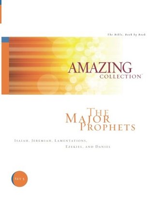 the-major-prophets-isaiah-jeremiah-lamentations-ezekiel-and-daniel-the-amazing-collection-the-bible-book-by-book-volume-5
