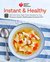 American Heart Association Instant and Healthy 100 Low-Fuss, High-Flavor Recipes for Your Pressure Cooker, Multicooker and Instant Pot ® by American Heart Association