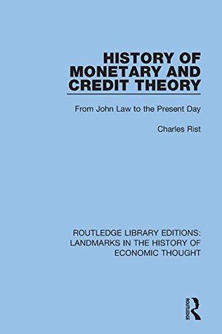 history-of-monetary-and-credit-theory-from-john-law-to-the-present-day-volume-9-routledge-library-editions-landmarks-in-the-history-of-economic-thought