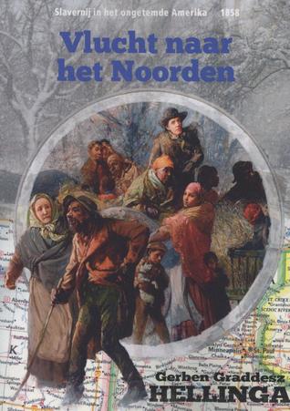 De vlucht naar het noorden – Gerben Graddesz Hellinga De vlucht naar het noorden – Gerben Graddesz Hellinga