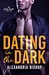 Dating in the Dark (Dating Trilogy Book 1) by Alexandria Bishop