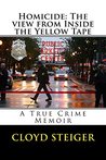 Homicide: A View from Inside the Yellow Tape