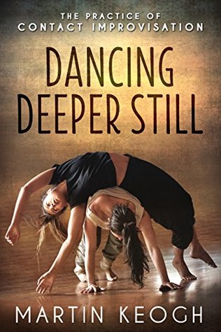 dancing-deeper-still-the-practice-of-contact-improvisation