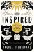 Inspired: Slaying Giants, Walking on Water, and Loving the Bible Again