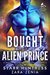 Bought By The Alien Prince (Alien Auction House, #2) by Zara Zenia
