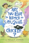 Are You Ready to Hatch an Unusual Chicken? (Unusual Chickens, #2)