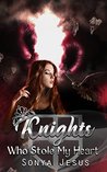Knights Who Stole My Heart (Knights, #2)