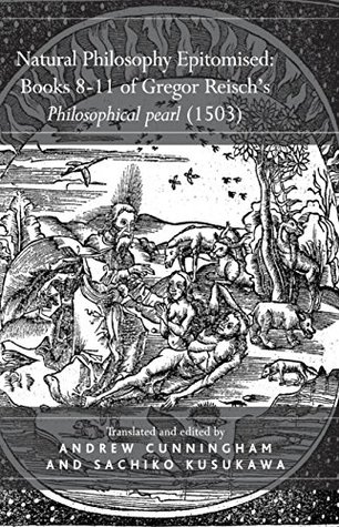 natural-philosophy-epitomised-books-8-11-of-gregor-reisch-s-philosophical-pearl-1503