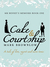 Cake and Courtship (Mr Bennet's Memoirs #1) by Mark Brownlow
