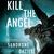 Kill the Angel by Sandrone Dazieri