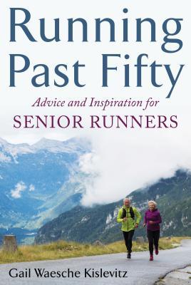 running-past-fifty-advice-and-inspiration-for-senior-runners