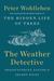 The Weather Detective Rediscovering Nature's Secret Signs by Peter Wohlleben