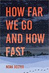 How Far We Go and How Fast