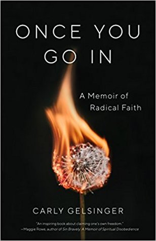 Once You Go In: A Memoir of Radical Faith