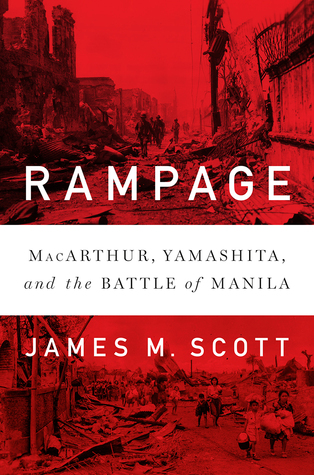 MacArthur, Yamashita, and the Battle of Manila  - James M. Scott