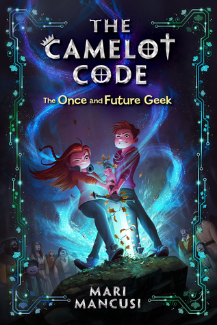 The Once and Future Geek (The Camelot Code #1)