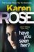 Have You Seen Her? (Romantic Suspense, #2) by Karen Rose