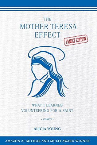 the-mother-teresa-effect-what-i-learned-volunteering-for-a-saint-family-edition