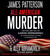 All-American Murder The Rise and Fall of Aaron Hernandez, the Superstar Whose Life Ended on Murderers' Row by James Patterson