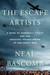 The Escape Artists A Band of Daredevil Pilots and the Greatest Prison Break of the Great War by Neal Bascomb