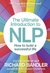 The Ultimate Introduction to NLP How to build a successful life by Richard Bandler