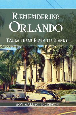 remembering-orlando-tales-from-elvis-to-disney
