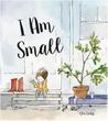 I Am Small