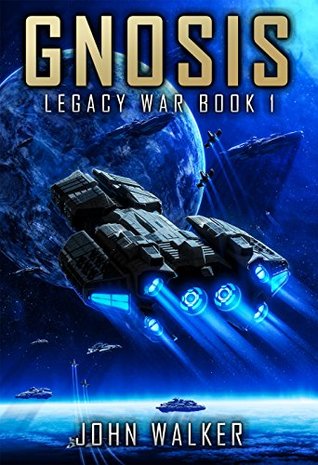 Gnosis: Legacy War Book 1