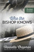 Who the Bishop Knows (The Amish Bishop Mysteries #3) by Vannetta Chapman