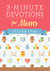 3-Minute Devotions for Moms of Little Ones by Barbour Staff