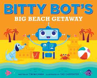 Bitty Bot S Beach Getaway By Tim Mccanna