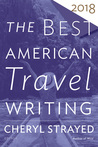 The Best American Travel Writing 2018