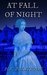 At Fall of Night by H.E. Bulstrode