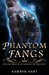 Phantom Fangs (The Lost Princess of Howling Sky Prologue) by Kamryn Hart