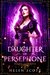 Daughter of Persephone (Cerberus, #1) by Helen Scott