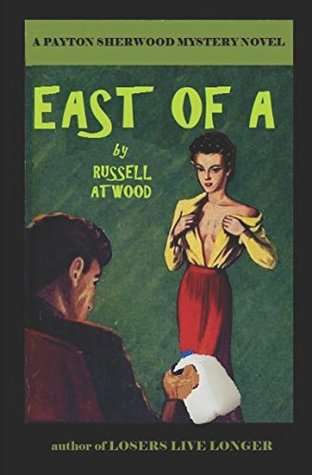 east-of-a-a-payton-sherwood-mystery-novel