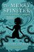 The Merry Spinster Tales of everyday horror by Mallory Ortberg