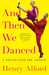 And Then We Danced A Voyage into the Groove by Henry Alford