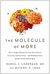 The Molecule of More How a Single Chemical in Your Brain Drives Love, Sex, and Creativity--and Will Determine the Fate of the Human Race by Daniel Z. Lieberman