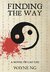 Finding the Way A Novel of Lao Tzu by Wayne Ng