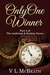 Only One Winner Part 4 of The Ambition & Destiny Series by V.L. McBeath