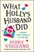 What Holly's Husband Did by Debbie Viggiano