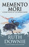 Memento Mori: A Crime Novel of the Roman Empire (Gaius Petreius Ruso Series Book 8)