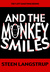 And The Monkey Smiles by Steen Langstrup