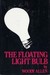The Floating Light Bulb by Woody Allen