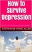 How to Survive Depression Book #1 in How to Survive Series by Stephanie Anne Allen
