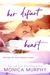 Her Defiant Heart (Damaged Hearts, #1) by Monica Murphy