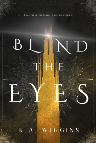 Blind the Eyes (Threads of Dreams #1) by K.A. Wiggins